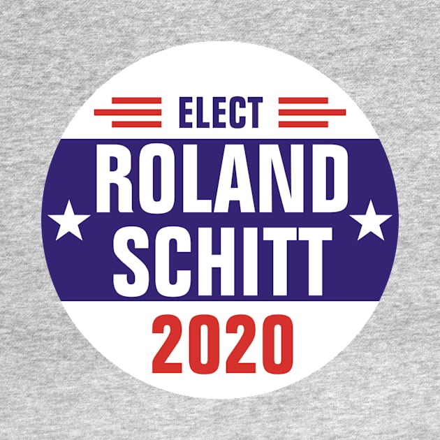 Elect Roland Schitt 2020 by Movie Vigilante